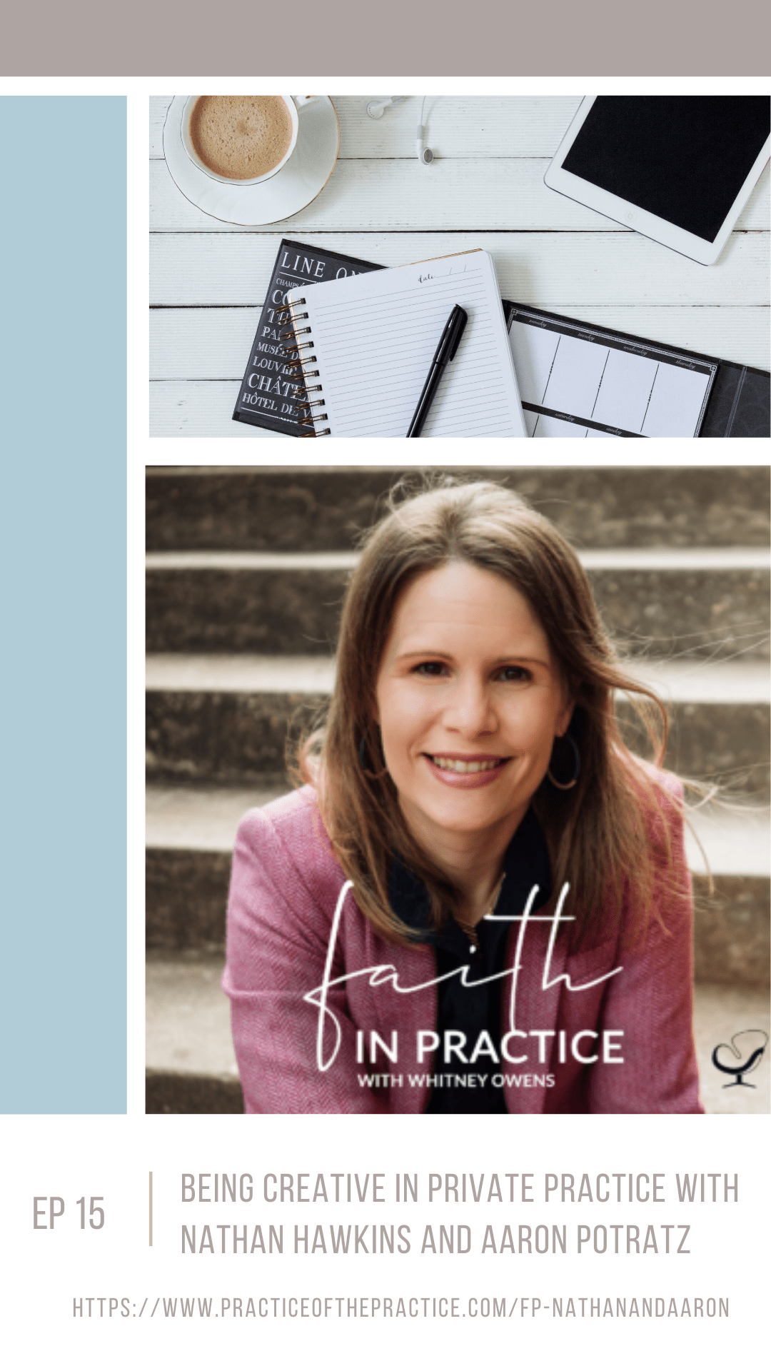 Whitney Owens, host of Faith in Practice podcast on Practice of the Practice network for Episode about creativity in private practice therapy with Nathan Hawkins and Aaron Potratz, Oregon Therapist in Tigard, OR