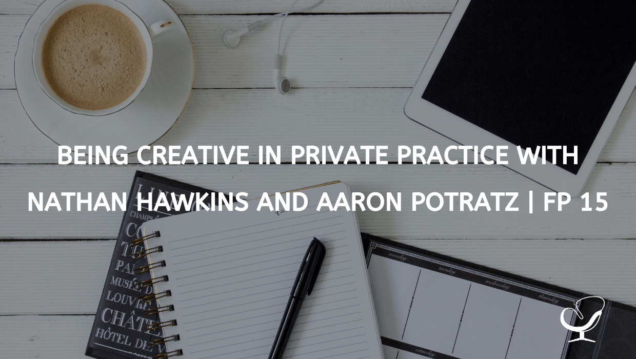 Practice of the Practice Podcast Interview with Whitney Owens: Being Creative in Private Practice